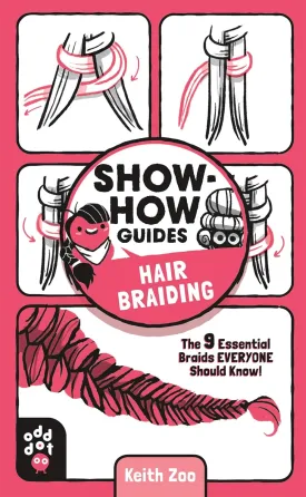 Show-How Guides: Hair Braiding: The 9 Essential Braids Everyone Should Know! Paperback  August 25, 2020